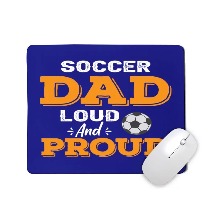 Soccer Dad Loud And Proud Gift Mousepad