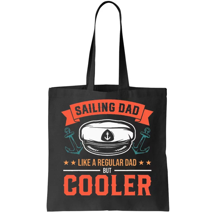 Sailing Dad Like A Regular Dad But Cooler Dad Captain Boat Tote Bag