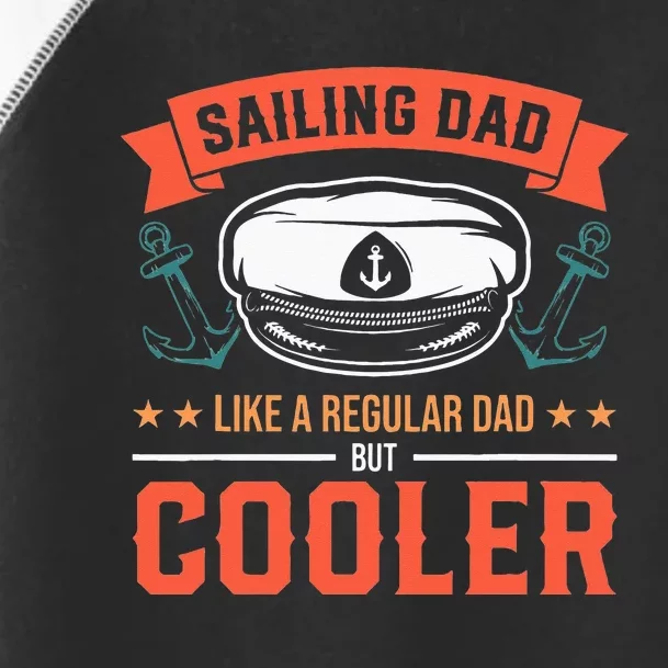 Sailing Dad Like A Regular Dad But Cooler Dad Captain Boat Toddler Fine Jersey T-Shirt