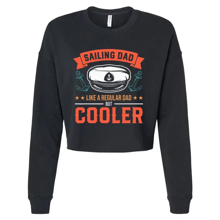 Sailing Dad Like A Regular Dad But Cooler Dad Captain Boat Cropped Pullover Crew