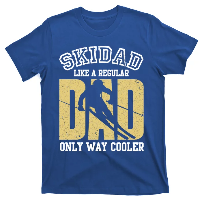 Ski Dad Like A Regular Dad Only Way Cooler Cute Gift T-Shirt