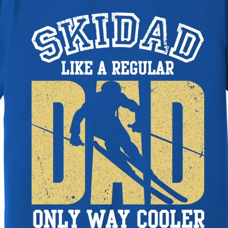 Ski Dad Like A Regular Dad Only Way Cooler Cute Gift Premium T-Shirt