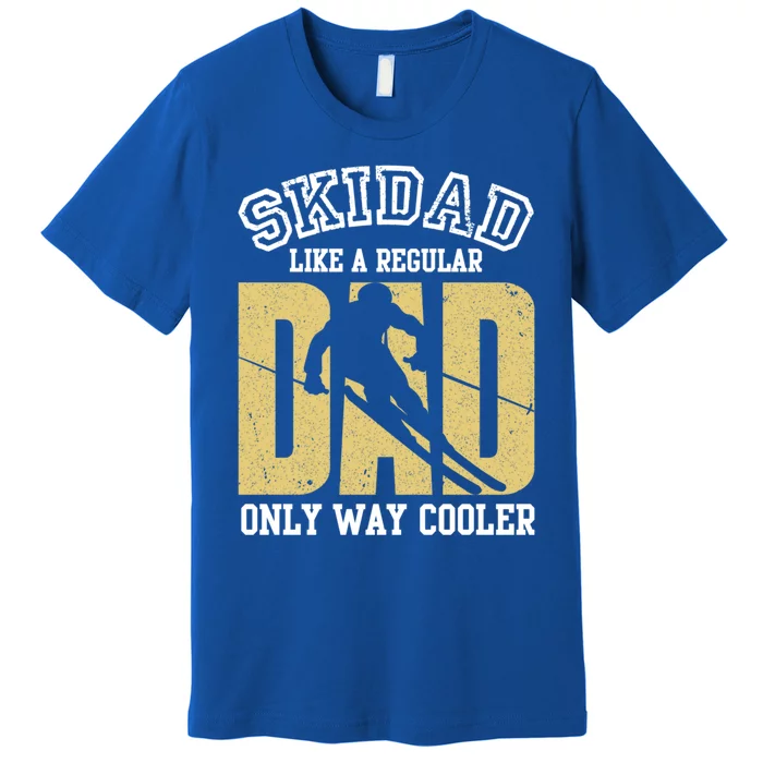 Ski Dad Like A Regular Dad Only Way Cooler Cute Gift Premium T-Shirt