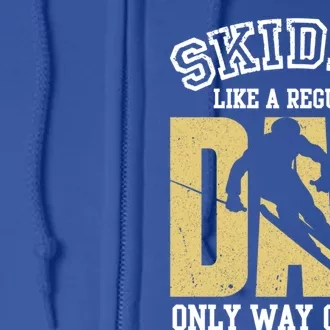 Ski Dad Like A Regular Dad Only Way Cooler Cute Gift Full Zip Hoodie