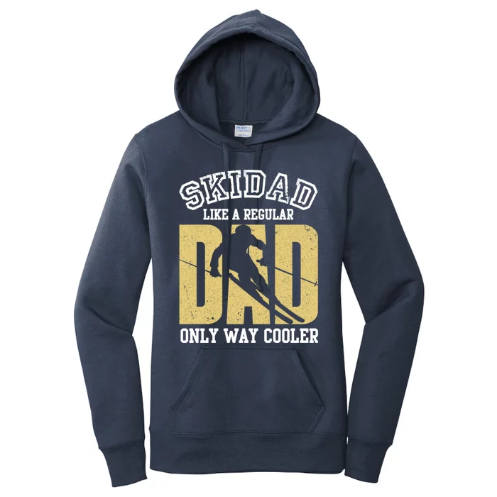 Ski Dad Like A Regular Dad Only Way Cooler Cute Gift Women's Pullover Hoodie