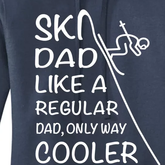 Ski Dad Like A Regular Dad Only Way Cooler Cute Gift Daddy Skier Gift Women's Pullover Hoodie