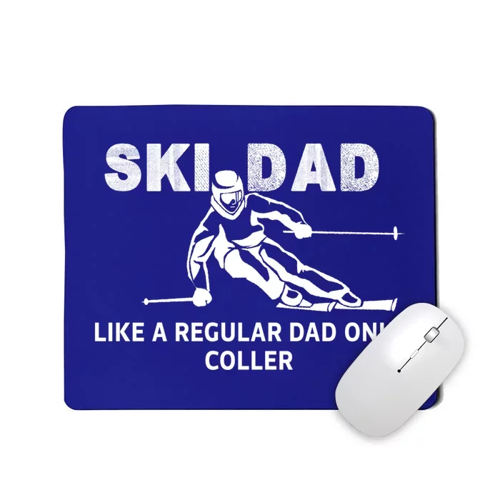 Ski Dad Like A Regular Dad Only Cooler Funny Skiing Gift Mousepad