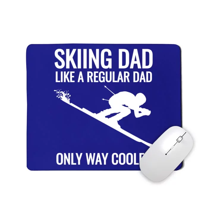 Skiing Dad Like A Regular Dad But Way Cooler Ski Gift Funny Gift Mousepad