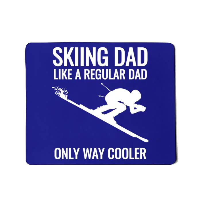 Skiing Dad Like A Regular Dad But Way Cooler Ski Gift Funny Gift Mousepad