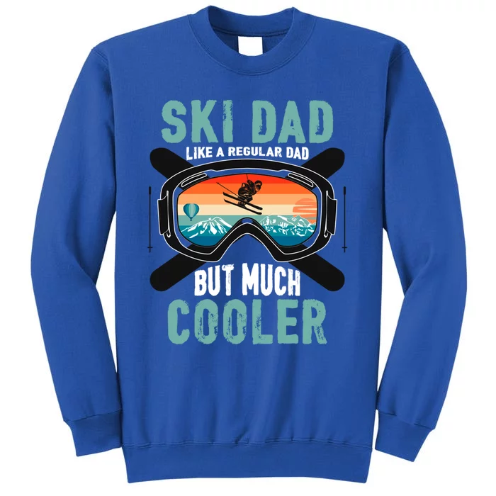 Ski Dad Like A Regular Dad But Cooler Vintage Skier Gift Meaningful Gift Tall Sweatshirt