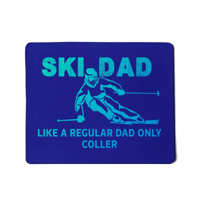 Ski Dad Like A Regular Dad Only Cooler Funny Skiing Gift Mousepad