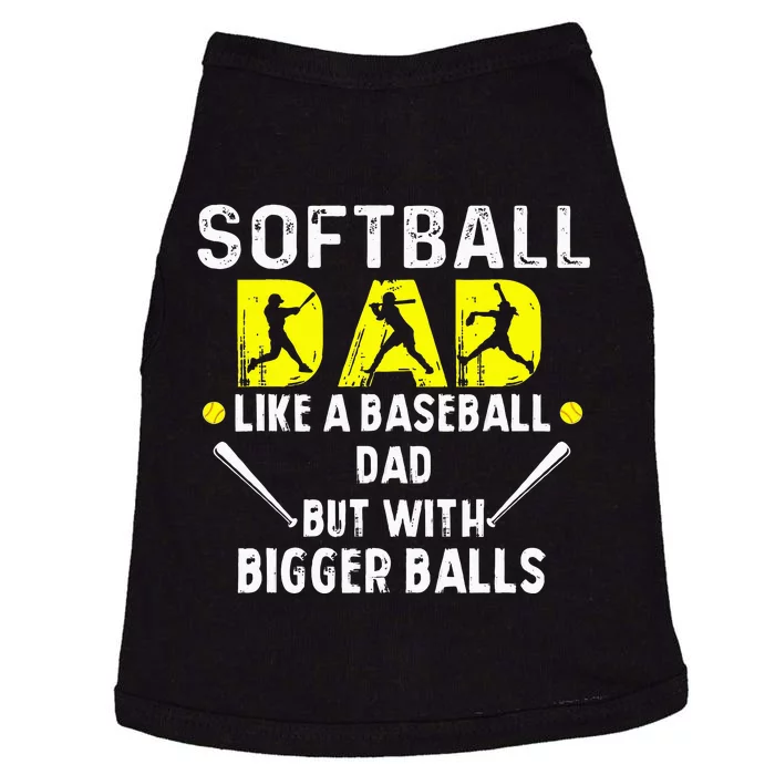 Softball Dad like a Baseball Dad but with Bigger Balls Funny Doggie Tank