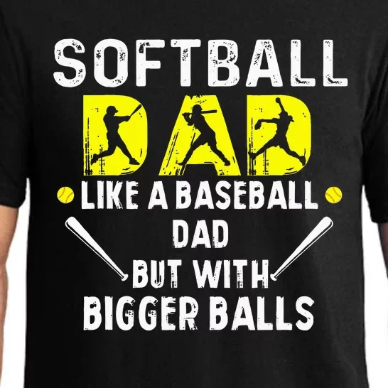 Softball Dad like a Baseball Dad but with Bigger Balls Funny Pajama Set