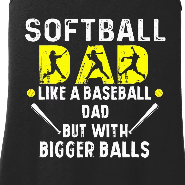 Softball Dad like a Baseball Dad but with Bigger Balls Funny Ladies Essential Tank