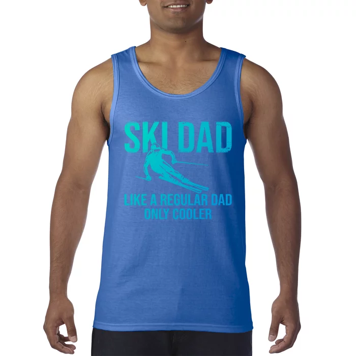 Ski Dad Like A Regular Dad Only Cooler Happy Father Day Funny Gift Tank Top