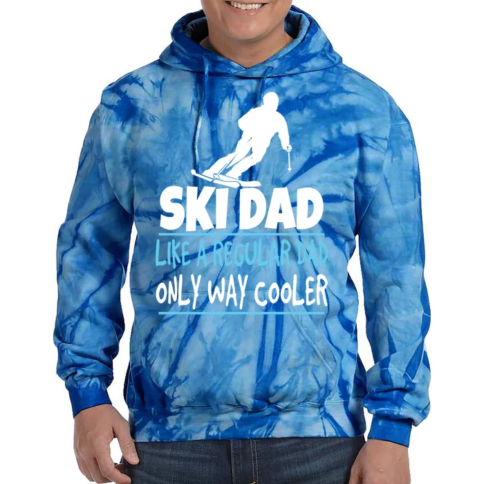 Ski Dad Like A Regular Dad Only Way Cooler Wintersport Gift Tie Dye Hoodie