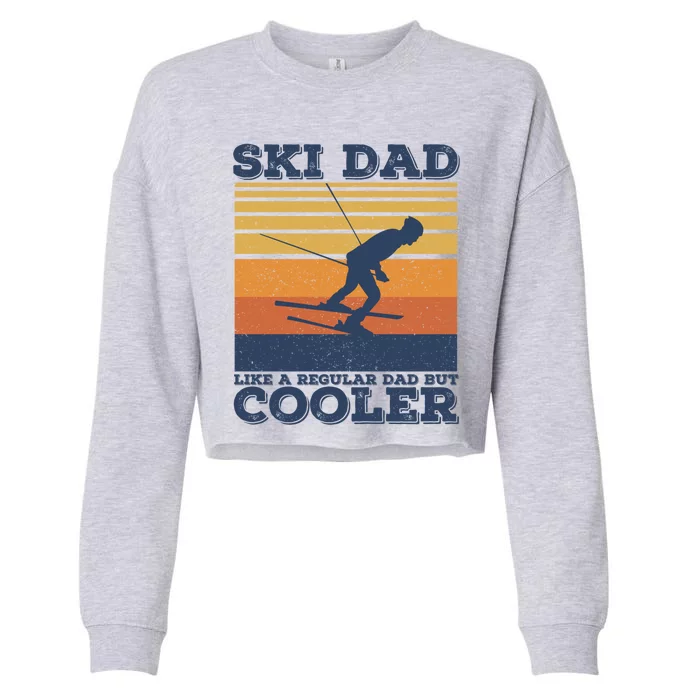 Ski Dad Like A Regular Dad But Cooler Vintage Skiing Gift Cropped Pullover Crew