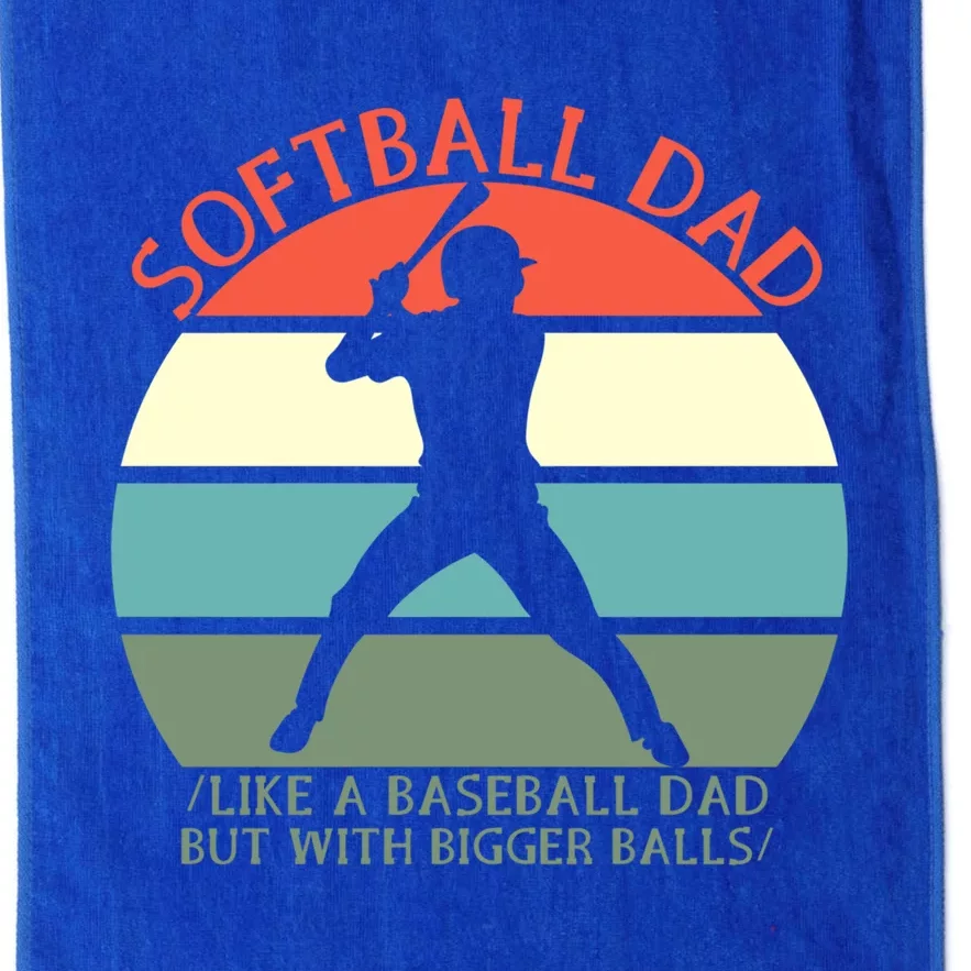 Softball Dad Like A Baseball But With Bigger Balls Fathers Gift Platinum Collection Golf Towel