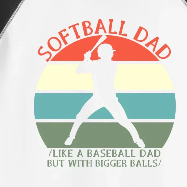 Softball Dad Like A Baseball But With Bigger Balls Fathers Gift Toddler Fine Jersey T-Shirt