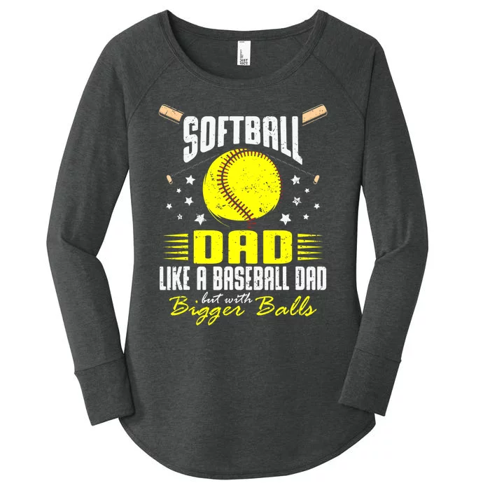 Softball Dad Like Baseball But With Bigger Balls Fathers Day Women's Perfect Tri Tunic Long Sleeve Shirt