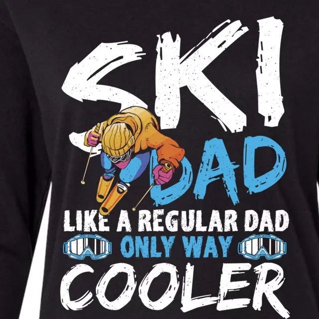 Ski Dad Like A Regular Dad Only Way Cooler Skiing Skier Gift Womens Cotton Relaxed Long Sleeve T-Shirt