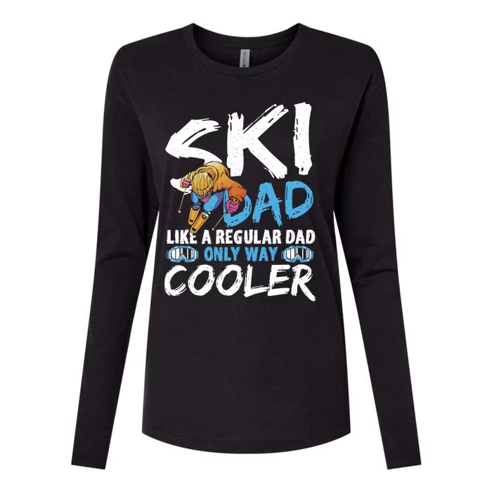 Ski Dad Like A Regular Dad Only Way Cooler Skiing Skier Gift Womens Cotton Relaxed Long Sleeve T-Shirt