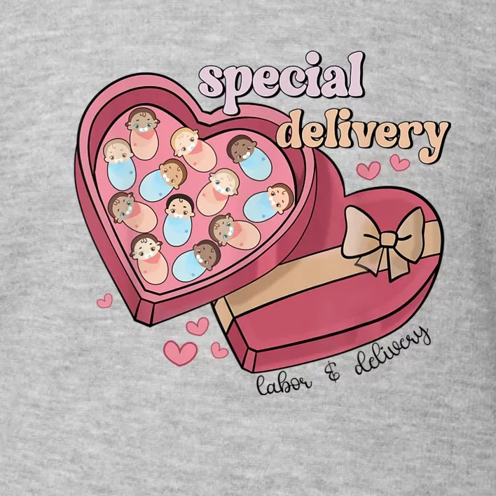 Special Delivery Labor And Delivery Nurse Valentine's Day Toddler Sweatshirt