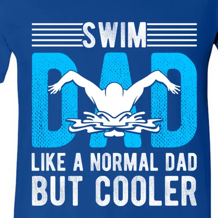 Swim Dad Like A Normal Dad But Cooler Swim Dad Funny Gift V-Neck T-Shirt