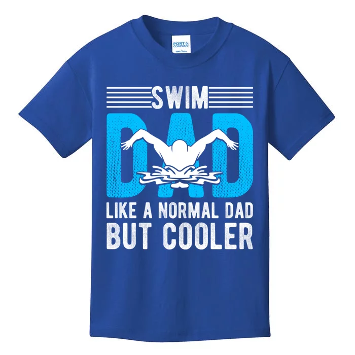 Swim Dad Like A Normal Dad But Cooler Swim Dad Funny Gift Kids T-Shirt