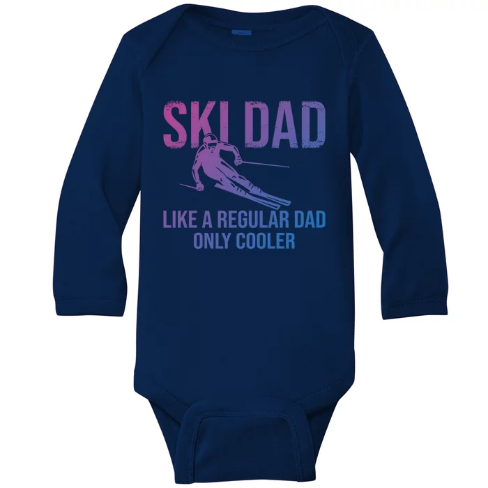 Ski Dad Like A Regular Dad Only Cooler Happy Father Day Gift Baby Long Sleeve Bodysuit