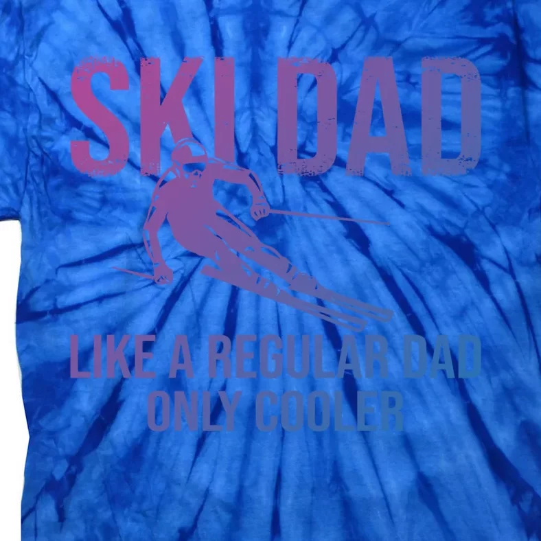 Ski Dad Like A Regular Dad Only Cooler Happy Father Day Funny Gift Tie-Dye T-Shirt