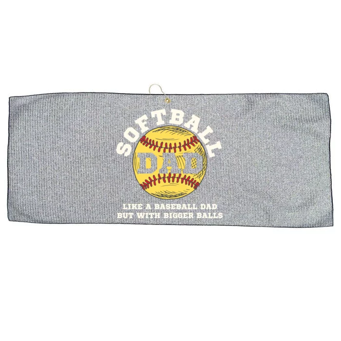 Softball Dad Like A Baseball But With Bigger Balls Gift Large Microfiber Waffle Golf Towel