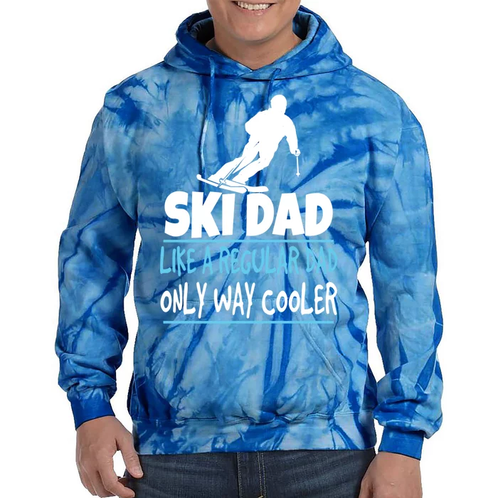 Ski Dad Like A Regular Dad Only Way Cooler Wintersport Cool Gift Tie Dye Hoodie