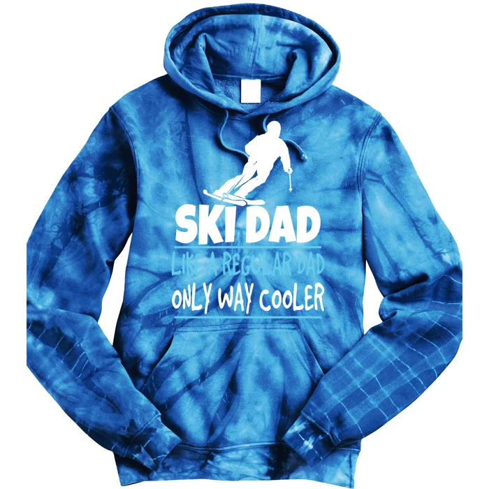 Ski Dad Like A Regular Dad Only Way Cooler Wintersport Cool Gift Tie Dye Hoodie