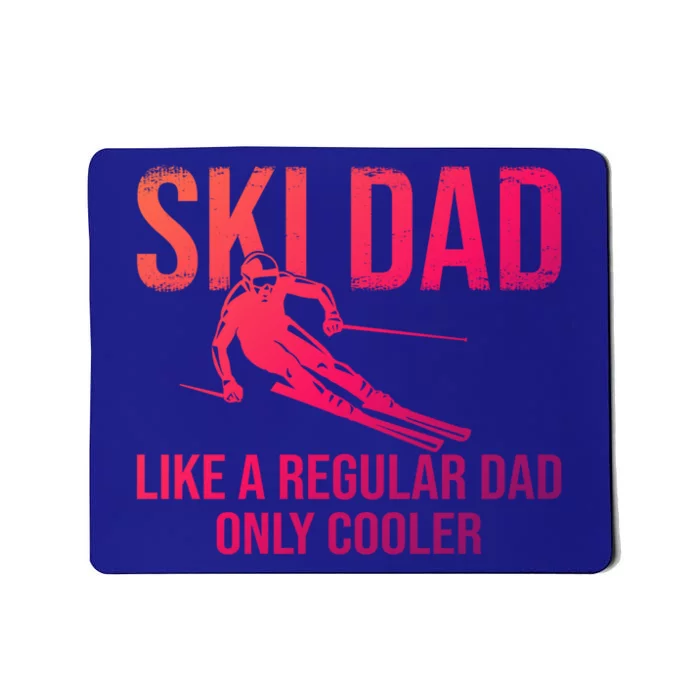 Ski Dad Like A Regular Dad Only Cooler Happy Father Day Funny Gift Mousepad