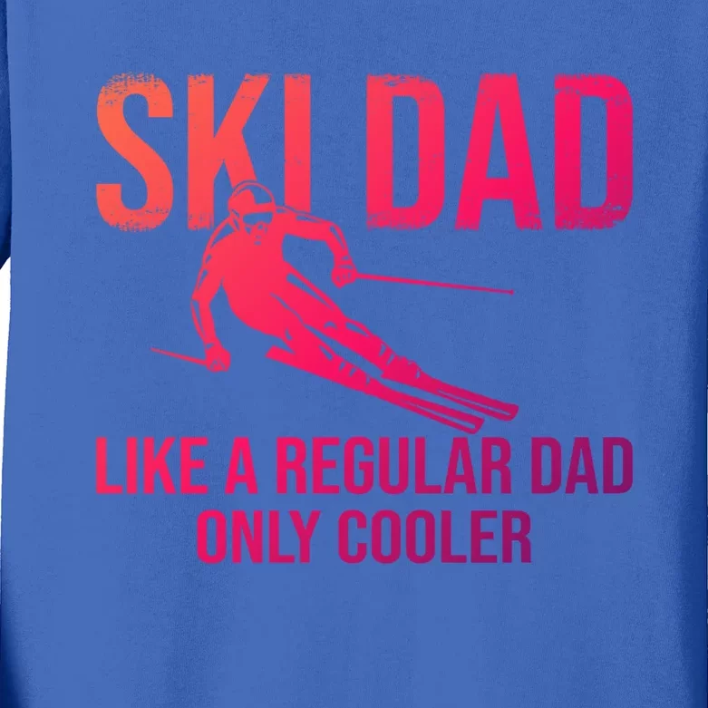 Ski Dad Like A Regular Dad Only Cooler Happy Father Day Funny Gift Kids Long Sleeve Shirt