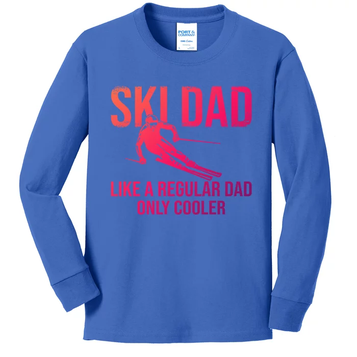 Ski Dad Like A Regular Dad Only Cooler Happy Father Day Funny Gift Kids Long Sleeve Shirt