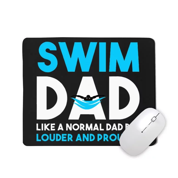 Swim Dad Like A Normal Dad But Cooler Swim Dad Definition Mousepad