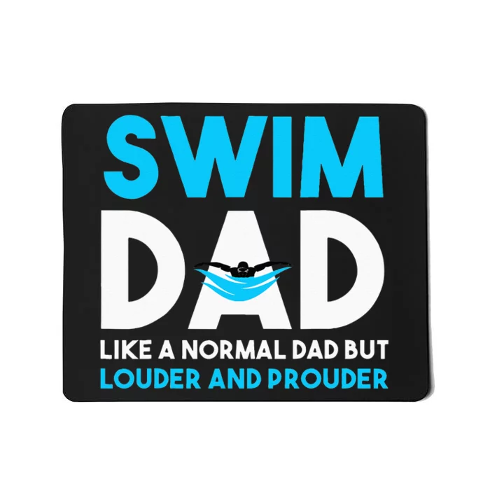 Swim Dad Like A Normal Dad But Cooler Swim Dad Definition Mousepad