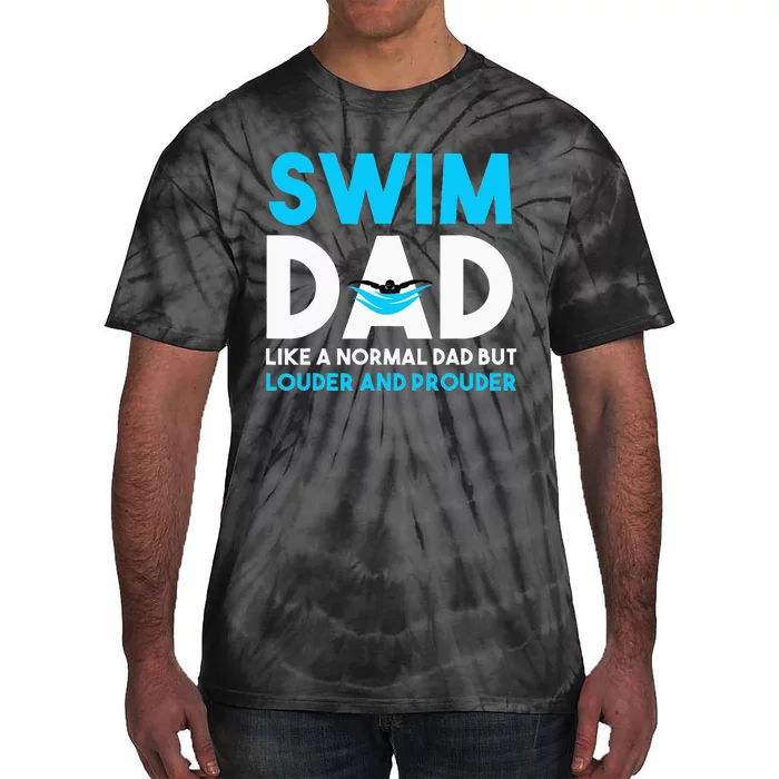 Swim Dad Like A Normal Dad But Cooler Swim Dad Definition Tie-Dye T-Shirt