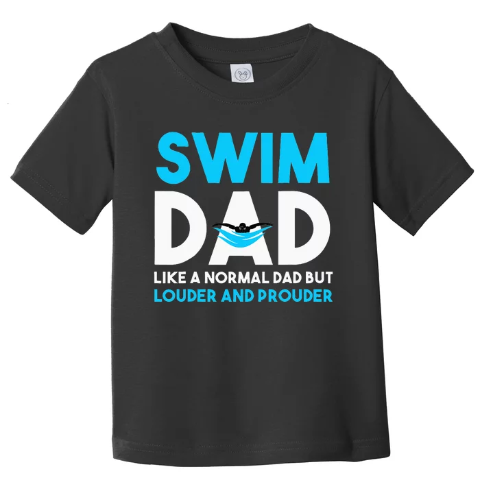 Swim Dad Like A Normal Dad But Cooler Swim Dad Definition Toddler T-Shirt