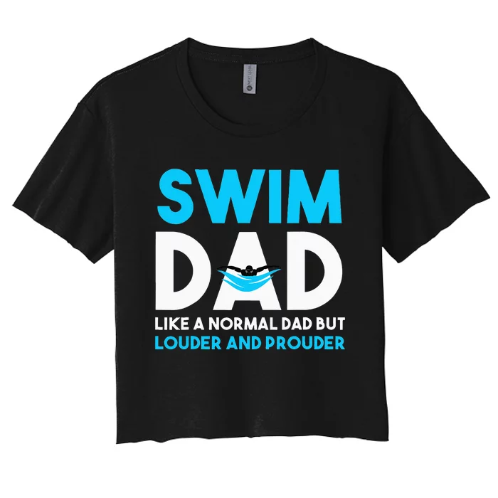 Swim Dad Like A Normal Dad But Cooler Swim Dad Definition Women's Crop Top Tee