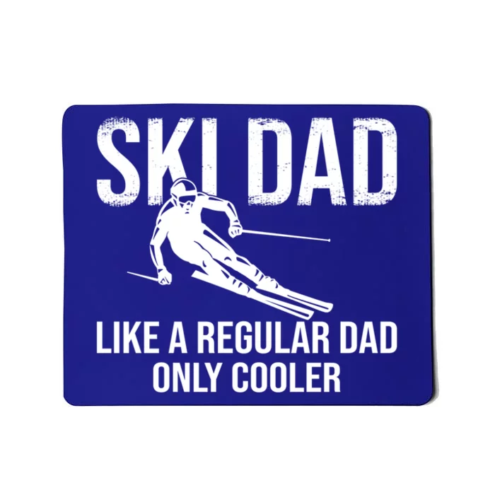 Ski Dad Like A Regular Dad Only Cooler Happy Father Day Gift Mousepad