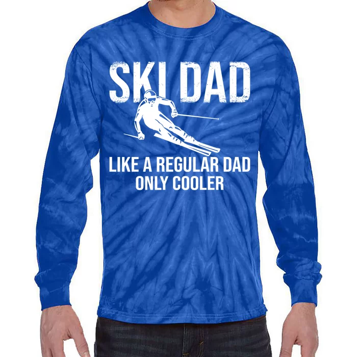 Ski Dad Like A Regular Dad Only Cooler Happy Father Day Gift Tie-Dye Long Sleeve Shirt