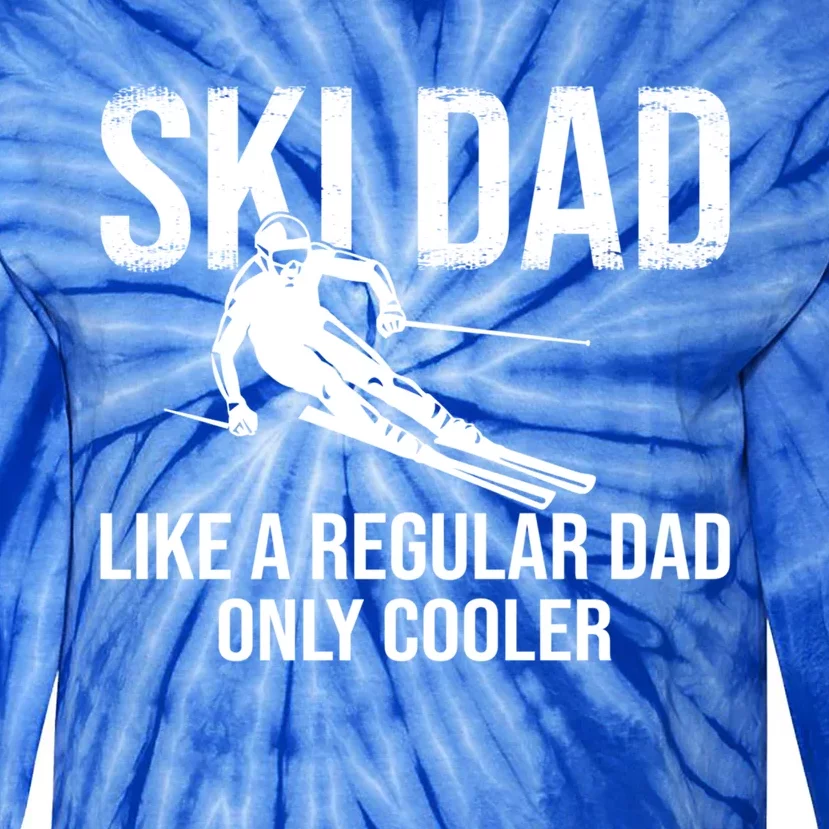 Ski Dad Like A Regular Dad Only Cooler Happy Father Day Gift Tie-Dye Long Sleeve Shirt