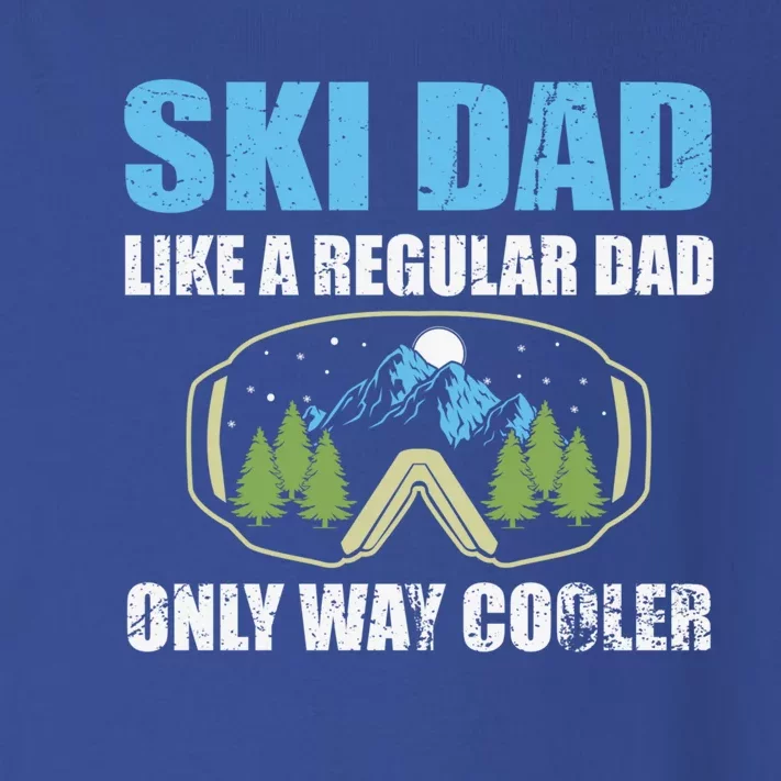 Ski Dad Like A Regular Dad Only Way Cooler Fathers Day Meaningful Gift Toddler Long Sleeve Shirt