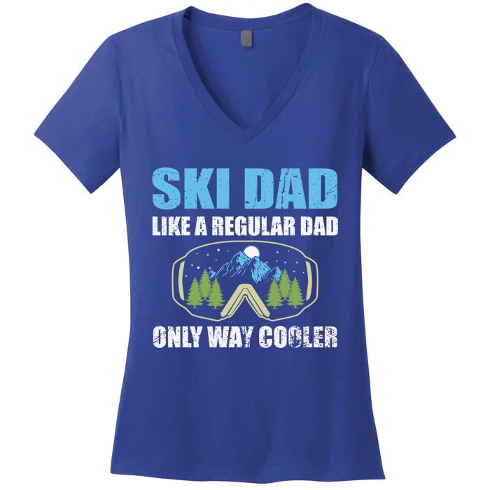 Ski Dad Like A Regular Dad Only Way Cooler Fathers Day Meaningful Gift Women's V-Neck T-Shirt