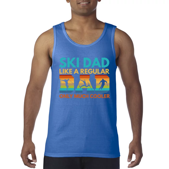 Ski Dad Like A Regular Dad Only Much Cooler Ski Dad Gift Tank Top