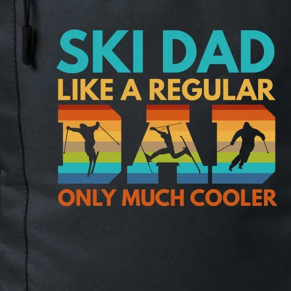 Ski Dad Like A Regular Dad Only Much Cooler Ski Dad Gift Daily Commute Backpack