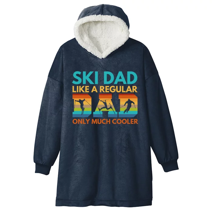 Ski Dad Like A Regular Dad Only Much Cooler Ski Dad Gift Hooded Wearable Blanket